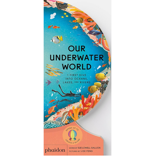 Our Underwater World: A First Dive into Oceans, Lakes, and Rivers