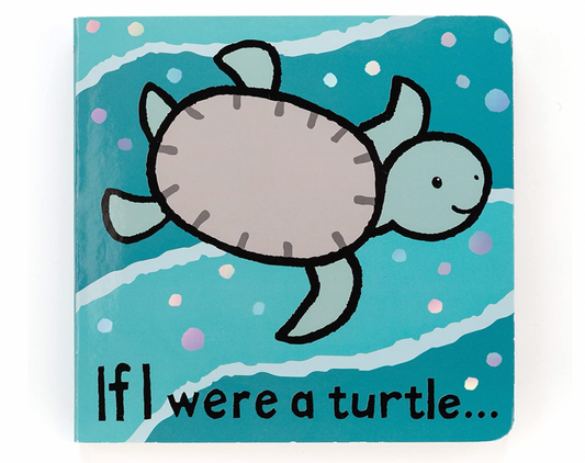 If I Were A Turtle Board Book