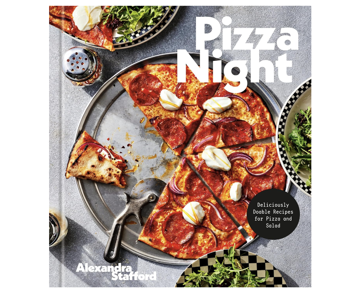 Pizza Night: Deliciously Doable Recipes for Pizza and Salad