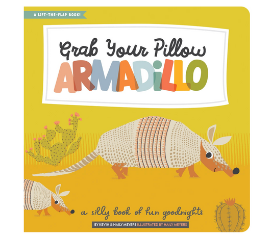 Grab Your Pillow, Armadillo